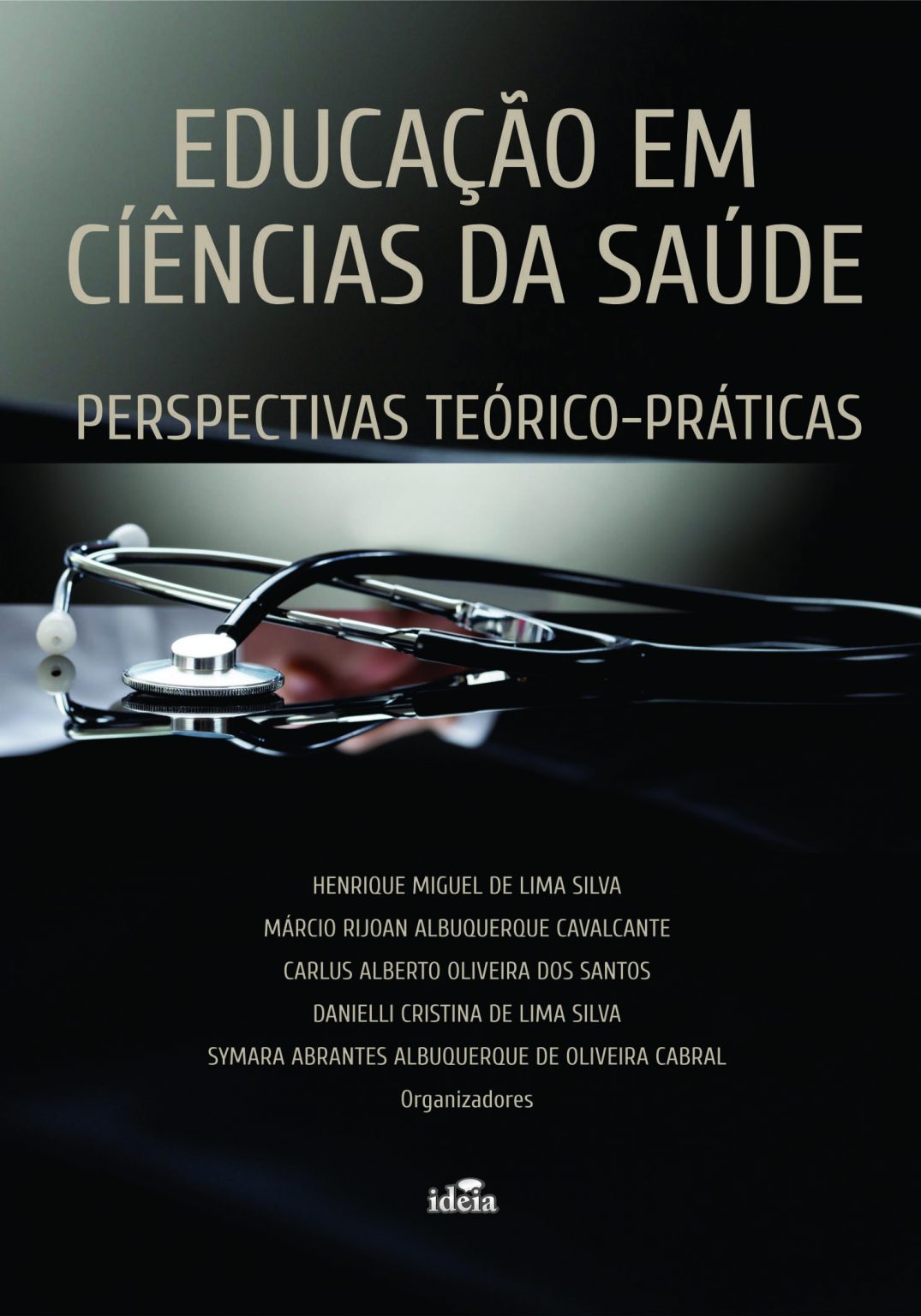 Educação Em Ciências Da Saúde Perspectivas Teórico Práticas Ideia Editora 6435